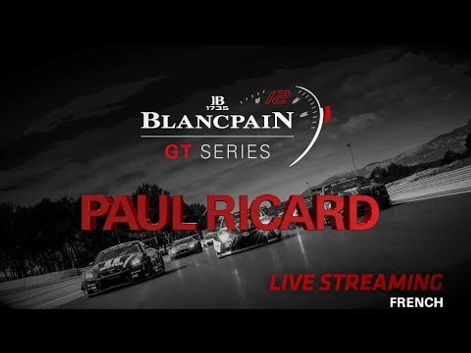 1000K - Paul Ricard 2018 - Blancpain GT Series - FRENCH