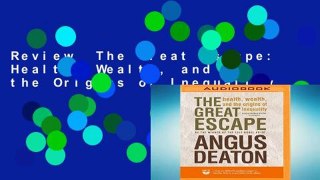 Review  The Great Escape: Health, Wealth, and the Origins of Inequality