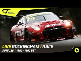 LIVE - British GT 2018 - Rockingham Speedway