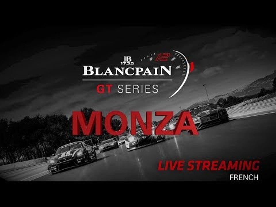 Main Race - Monza 2018 - Blancpain GT Series - Endurance Cup - FRENCH