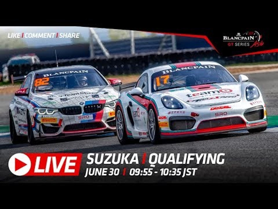 Qualifying - Suzuka - Blancpain GT Series Asia
