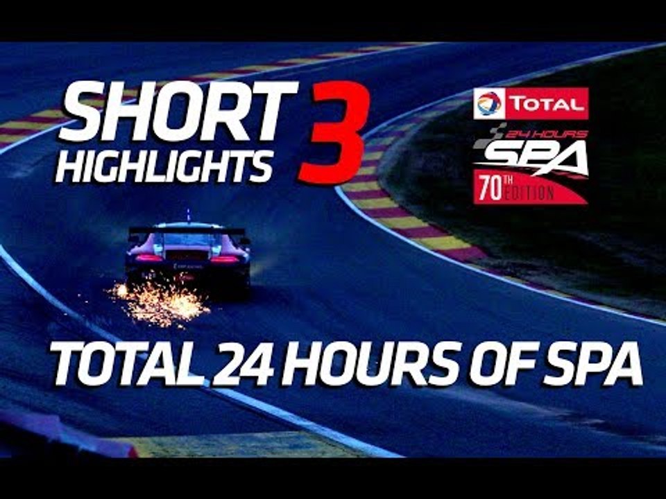 SHORT HIGHLIGHTS #3 - Total 24 hours of Spa 2018 (spoiler)