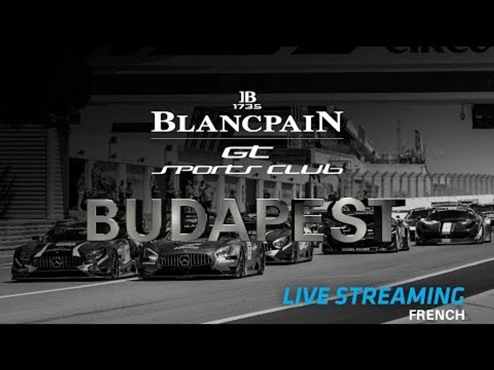 Qualifying Race - Hungary - Blancpain GT Sports Club 2018 - FRENCH