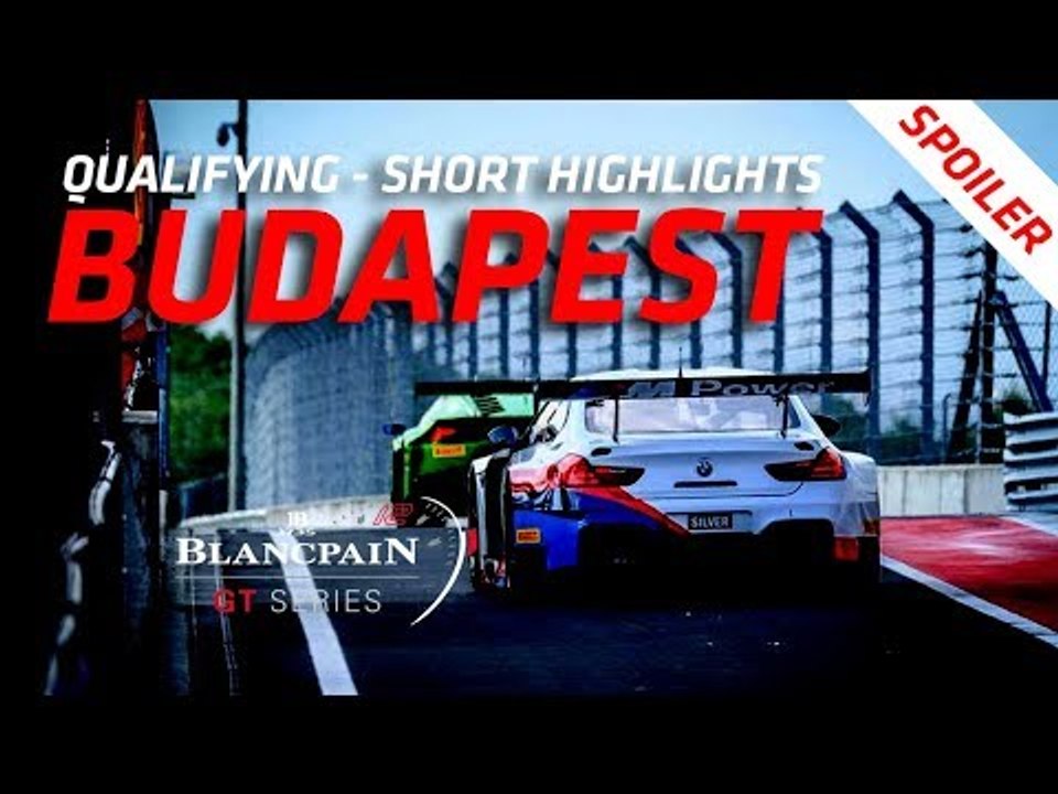 QUALIFYING - Budapest - Blancpain GT Series 2018