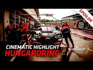 HUNGARORING - Cinematic highlight - Blancpain GT Series 2018