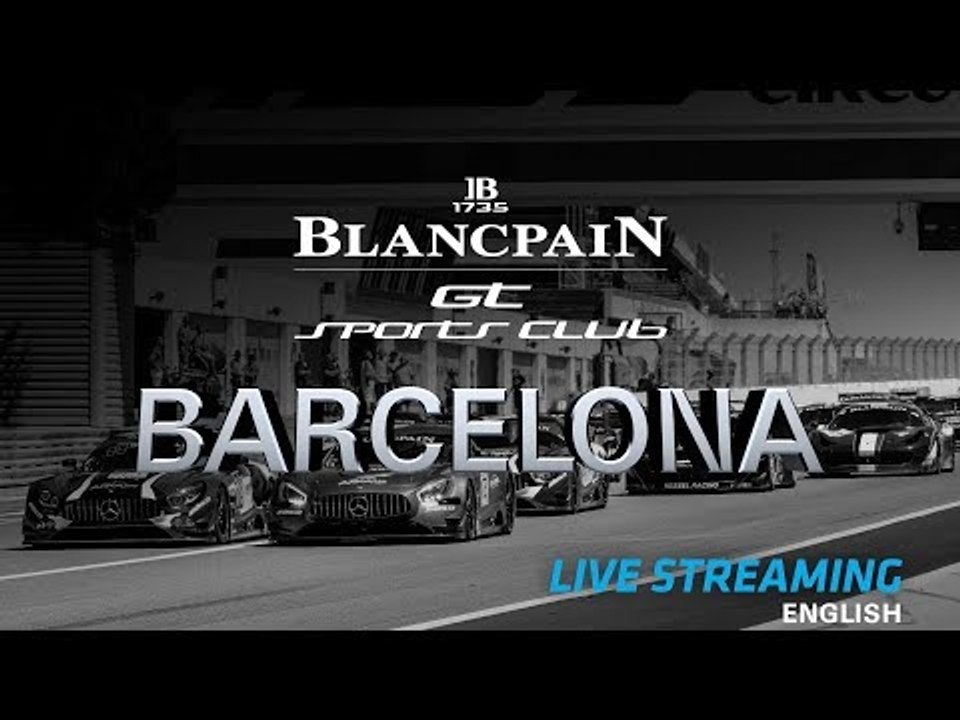 QUALIFYING RACE - Barcelona 2018  - Blancpain GT Sports Club - ENGLISH
