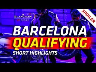 Qualifying - Barcelona - Blancpain GT Series 2018