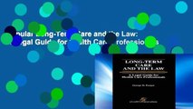 Popular Long-Term Care and the Law: A Legal Guide for Health Care Professionals