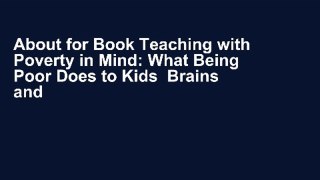 About for Book Teaching with Poverty in Mind: What Being Poor Does to Kids  Brains and What