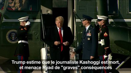 Trump estime Khashoggi mort, menace de "graves" conséquences
