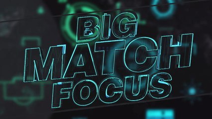 Big Match Focus - Chelsea v Manchester United