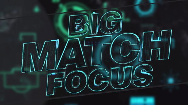 Big Match Focus - Chelsea v Manchester United