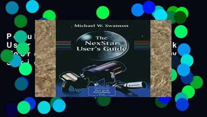 Popular The NexStar User s Guide (The Patrick Moore Practical Astronomy Series)