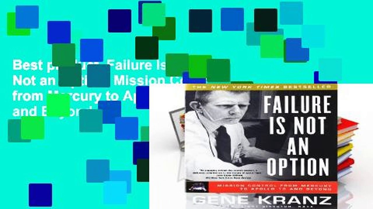 Best product  Failure Is Not an Option: Mission Control from Mercury to Apollo 13 and Beyond