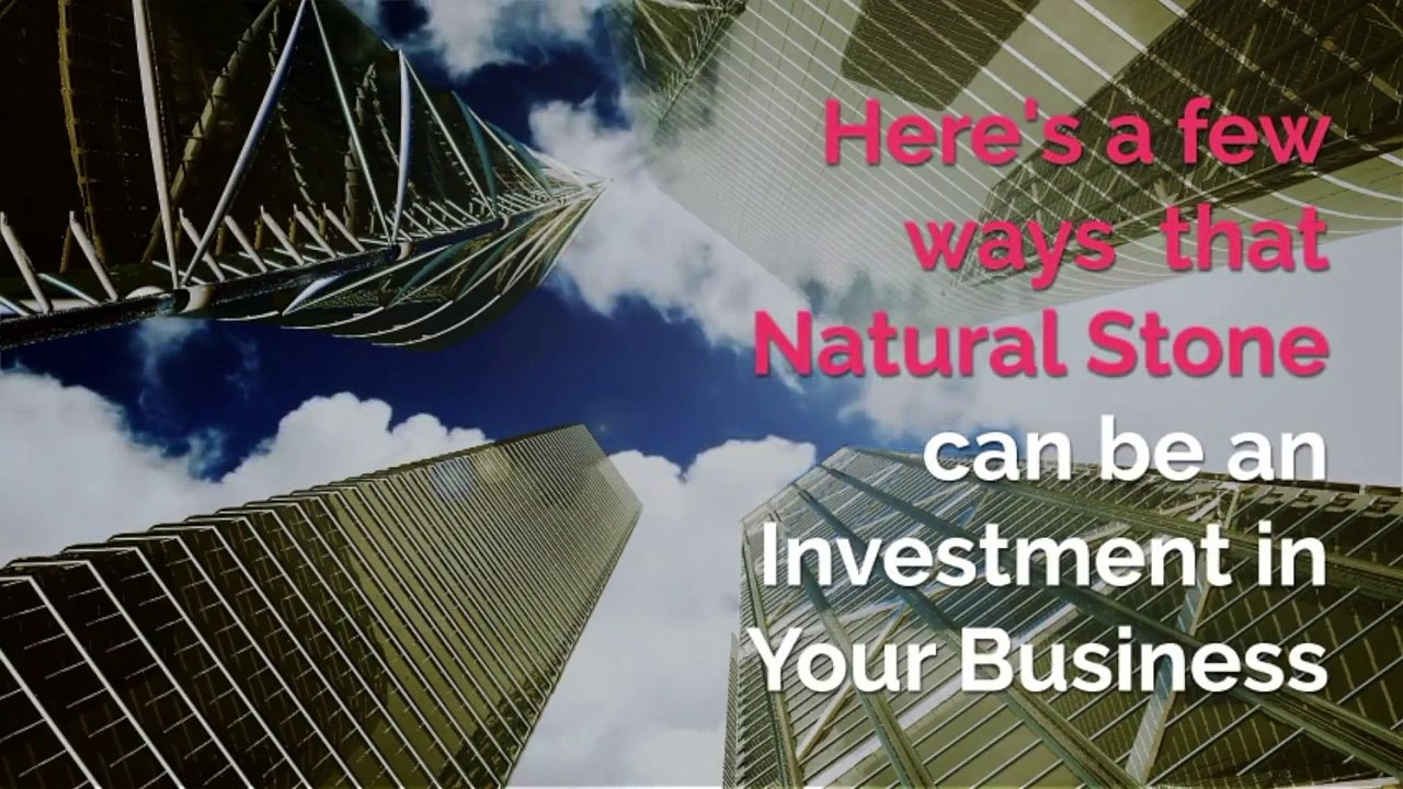 Create a Great 1st Impression in Your Office Space with Natural Stone.mp4