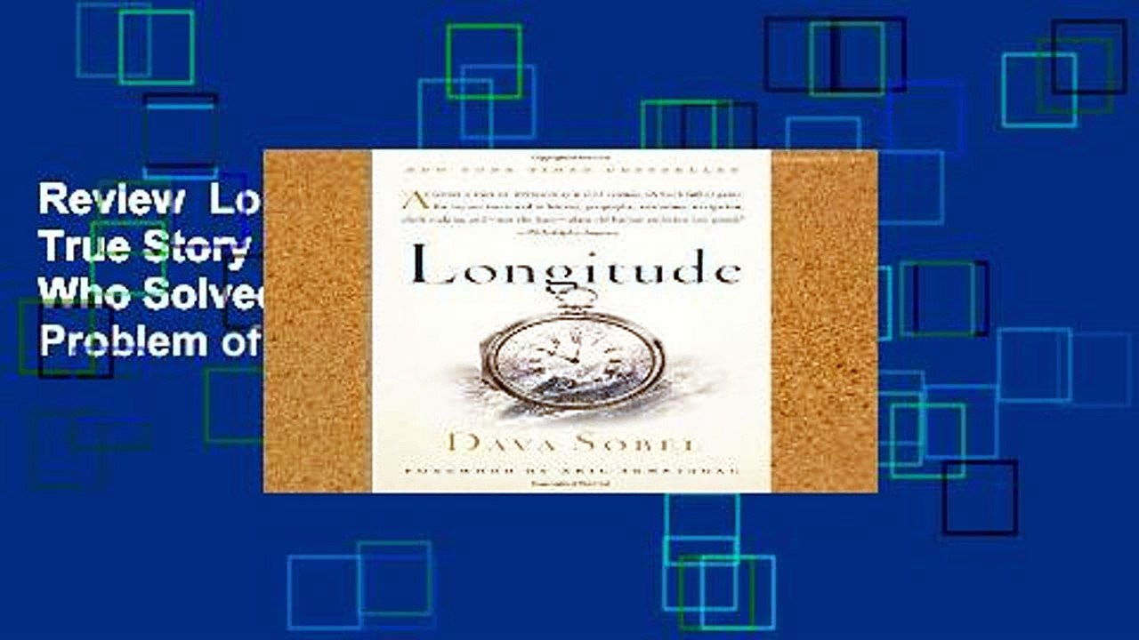 Review  Longitude: The True Story of a Lone Genius Who Solved the Greatest Scientific Problem of