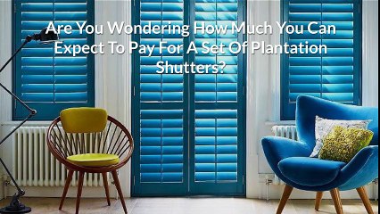 The Different Types Of Plantation Shutters And Corresponding Cost