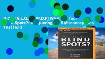D.O.W.N.L.O.A.D [P.D.F] What Are Your Blind Spots?: Conquering the 5 Misconceptions That Hold