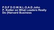 P.D.F D.O.W.N.L.O.A.D John P. Kotter on What Leaders Really Do (Harvard Business Review Book)