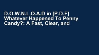 D.O.W.N.L.O.A.D in [P.D.F] Whatever Happened To Penny Candy?: A Fast, Clear, and Fun Explanation