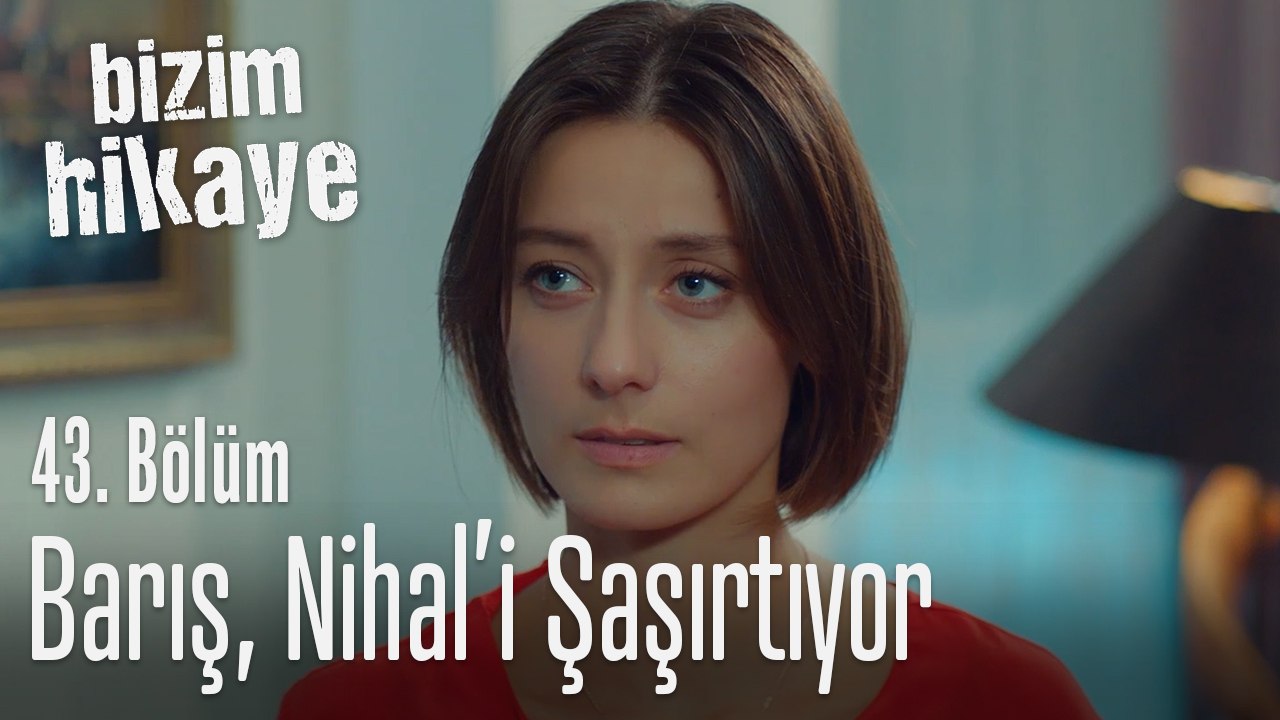 Barış, Nihal'i şaşırtıyor - Bizim Hikaye 43. Bölüm