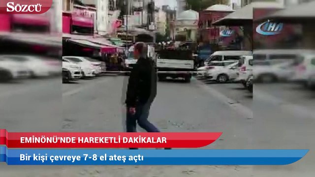 Eminönü’nde bir kişi çevreye 7-8 el ateş açtı