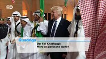 Der Fall Khashoggi: Mord als politische Waffe? | DW Deutsch
