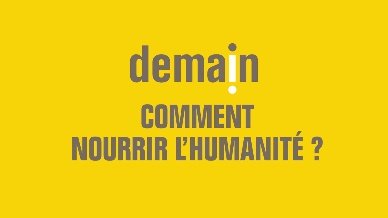 Demain, comment nourrir l’humanité ?