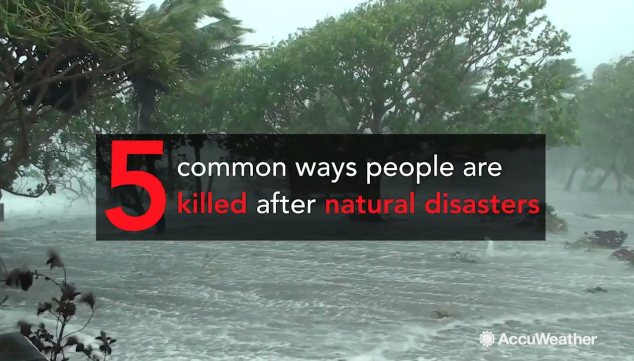 5 common ways people are killed after natural disasters