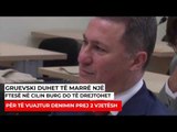 Gruevski duhet të merrë ftesë për burg