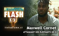 Interview Flash : Maxwell Cornet, attaquant des éléphants de CI, se confie à Linfodrome.ci