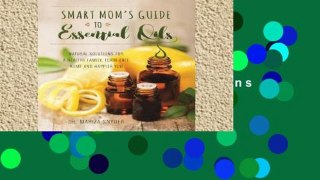 Library  Smart Mom s Guide to Essential Oils: Natural Solutions for a Healthy Family, Toxin-Free
