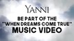 LAST CALL! Share your dream with us using #DreamsComeTrue for a chance to be featured in Yanni's upcoming music video.