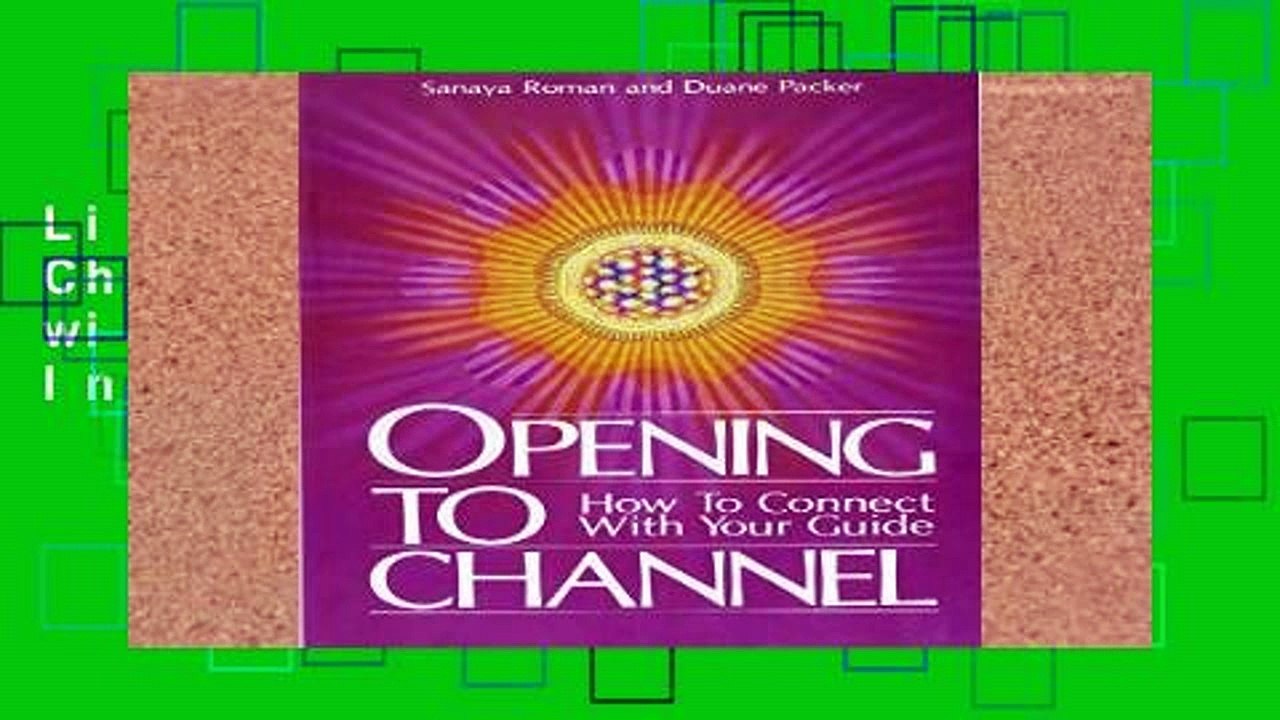 Library  Opening to Channel: How to Connect with Your Guide (Birth Into Light)