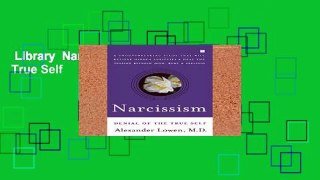 Library  Narcissism: Denial of the True Self