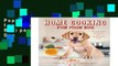 Popular Home Cooking for Your Dog: 75 Holistic Recipes for a Healthier Dog