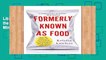 Library  Formerly Known as Food: How the Industrial Food System Is Changing Our Minds, Bodies, and