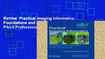 Review  Practical Imaging Informatics: Foundations and Applications for PACS Professionals