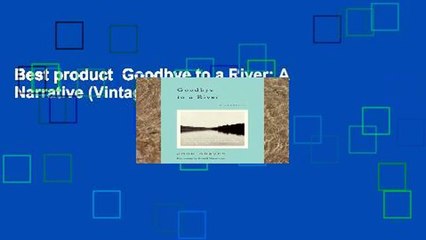 Best product  Goodbye to a River: A Narrative (Vintage Departures)