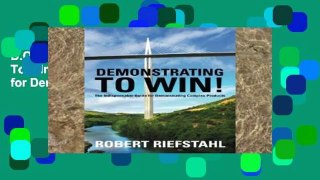 D.O.W.N.L.O.A.D [P.D.F] Demonstrating To Win!: The Indispensable Guide for Demonstrating Complex
