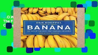 D.O.W.N.L.O.A.D [P.D.F] Banana: The Fate of the Fruit That Changed the World [E.P.U.B]