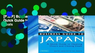 [P.D.F] Business Guide to Japan: A Quick Guide to Opening Doors and Closing Deals