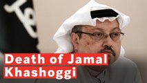 Saudis Confirm The Death Of Jamal Khashoggi