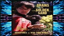 [P.D.F] Grains of Golden Sand: Adventures in War-torn Africa [E.B.O.O.K]