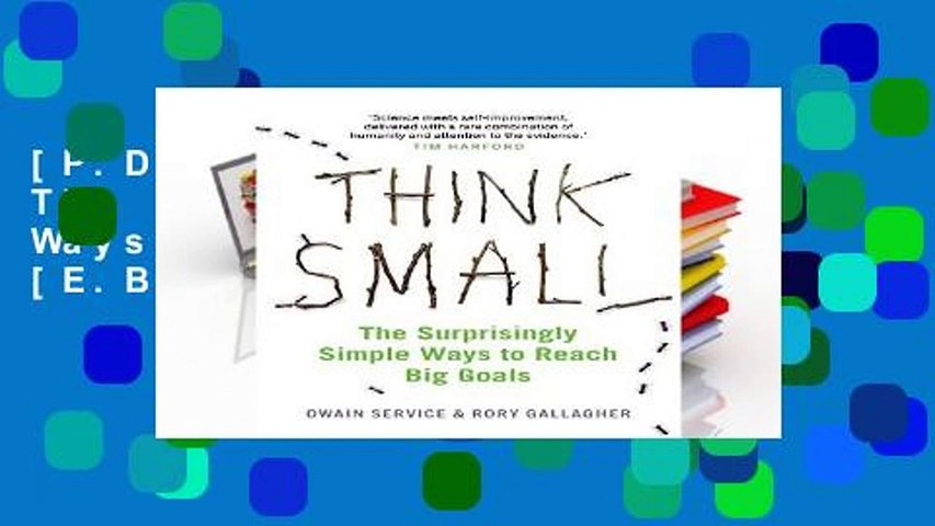 [P.D.F] Think Small: The Surprisingly Simple Ways to Reach Big Goals [E.B.O.O.K]