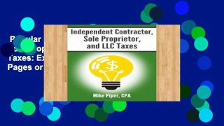 Popular Independent Contractor, Sole Proprietor, and LLC Taxes: Explained in 100 Pages or Less