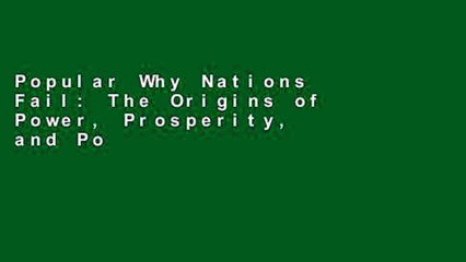 Popular Why Nations Fail: The Origins of Power, Prosperity, and Poverty