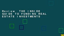 Review  THE INSIDE GUIDE TO FUNDING REAL ESTATE INVESTMENTS