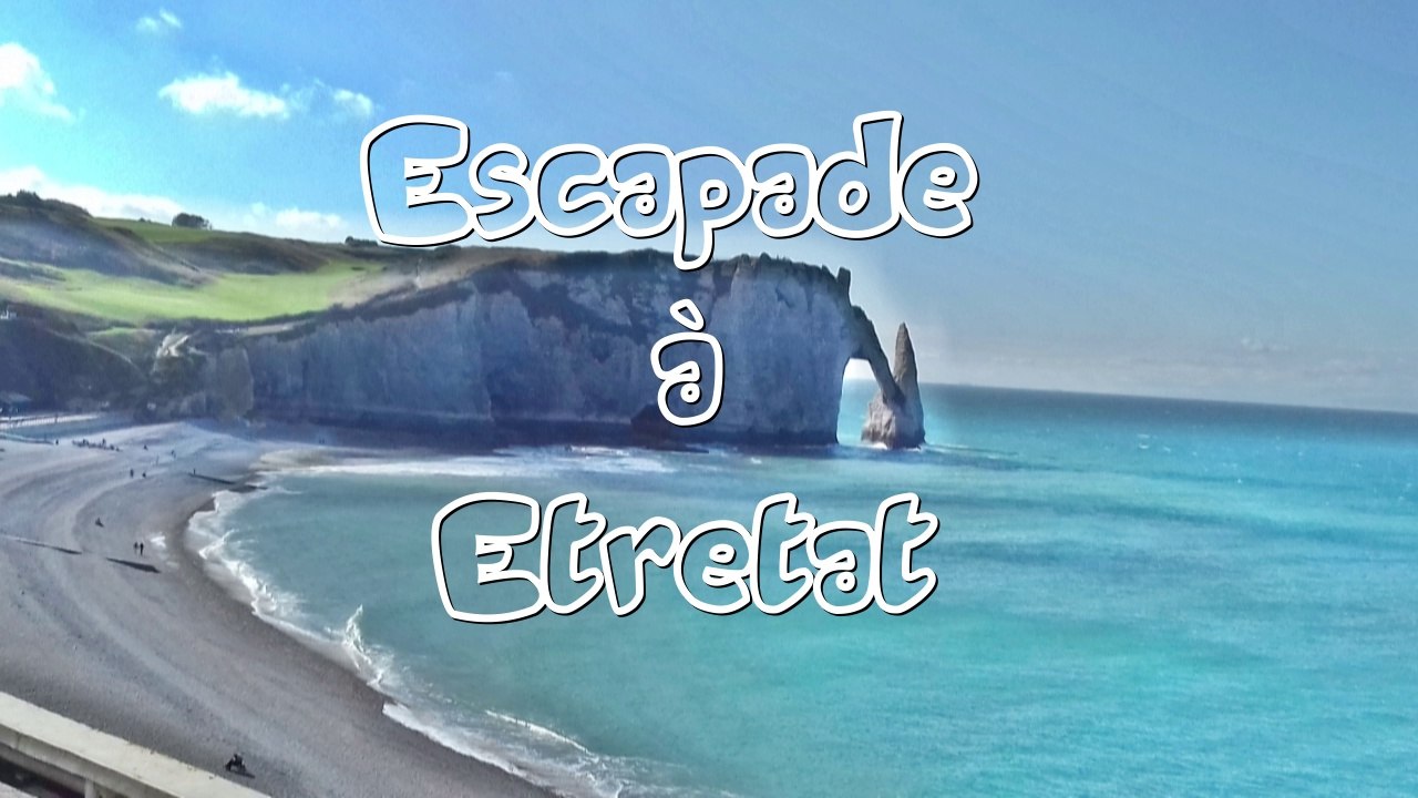 Escapade à ETRETAT