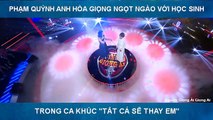 Phạm Quỳnh Anh hòa giọng ngọt ngào với học sinh trong ca khúc 